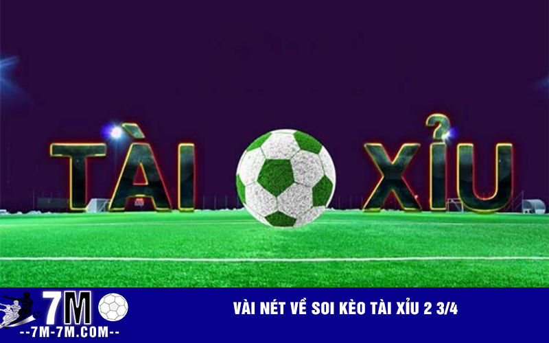 Vài nét về soi kèo tài xỉu 2 3/4 Vài nét về soi kèo tài xỉu 2 3/4