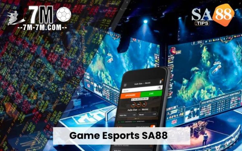Khám phá về game Esports SA88 Khám phá về game Esports SA88